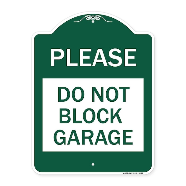 Signmission Designer Series Please Do Not Block Garage, Green & White Aluminum Sign, 18" x 24", GW-1824-23296 A-DES-GW-1824-23296 - main